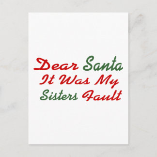 Dear Santa It Was My Sisters Fault Holiday Postcard