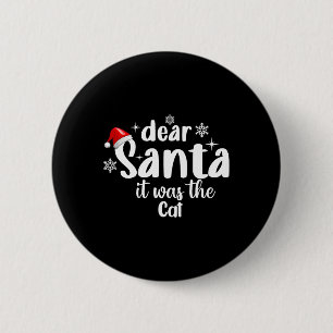 Dear Santa It Was The Cat Funny Christmas  6 Cm Round Badge