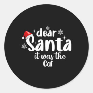 Dear Santa It Was The Cat Funny Christmas Classic Round Sticker