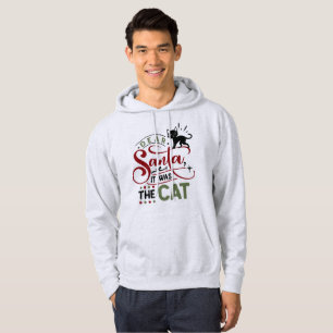 Dear Santa, It Was The Cat - Funny Christmas Hoodie