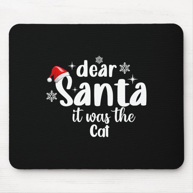 Dear Santa It Was The Cat Funny Christmas  Mouse Pad (Front)