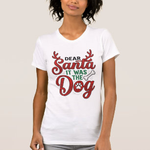 Dear Santa It Was The Dog Christmas Shirt Design_1