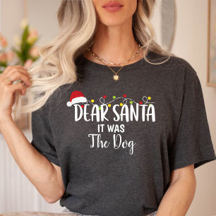 Dear Santa It Was the Dog Funny Christmas Black T-Shirt