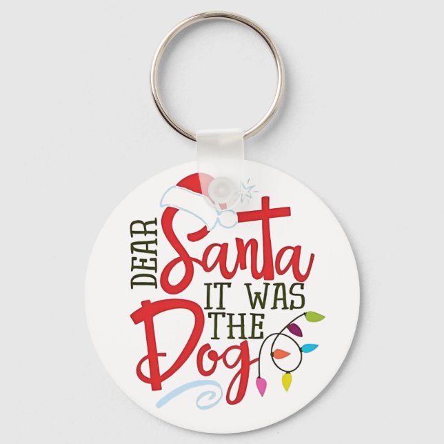 Dear Santa It Was The Dog Funny  Key Ring (Front)