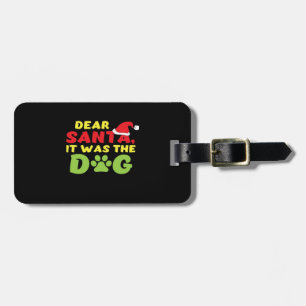 Dear Santa it was the dog paw Classic T-Shirt Luggage Tag