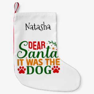 Dear Santa, It Was The Dog with Paw Prints Small Christmas Stocking