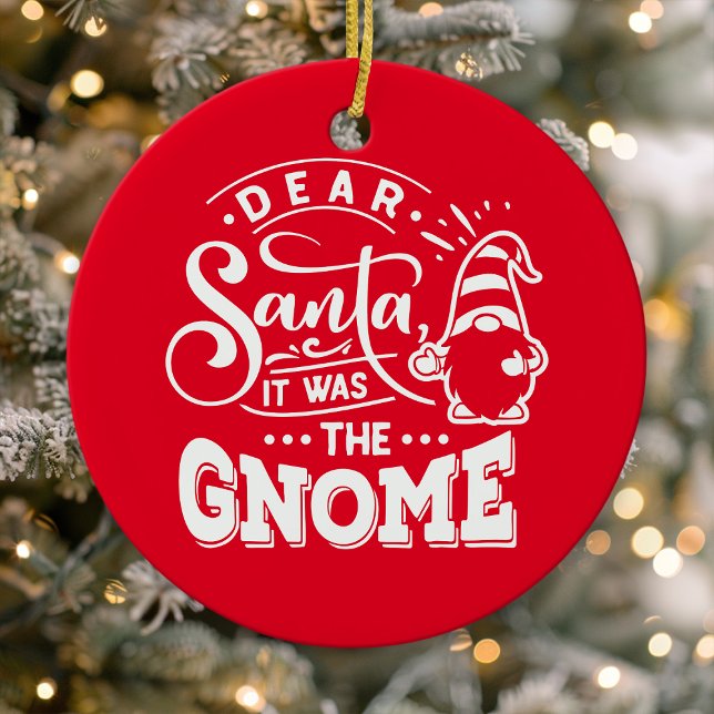 Dear Santa It Was The Gnome Photo Ceramic Tree Decoration (Creator Uploaded)