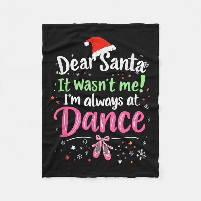 Dear Santa It Wasn't Me Ballet Funny Christmas Quo Fleece Blanket (Front)