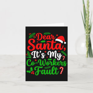 Dear Santa It's My Co-workers Fault Funny Christma Card