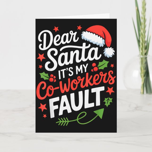 Dear Santa Its My Co-workers Fault Funny Office Ch Card (Front)