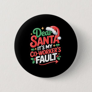 Dear Santa Its My Coworkers Fault 6 Cm Round Badge