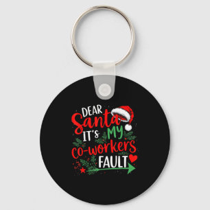 Dear Santa It's My Coworker's Fault Christmas 2025 Key Ring