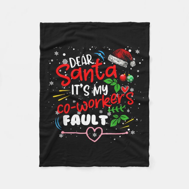 Dear Santa It's My Coworker's Fault Christmas Xmas Fleece Blanket (Front)
