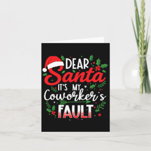 Dear Santa It's My Coworker's Fault Funny Christma Card