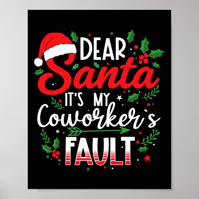 Dear Santa It's My Coworker's Fault Funny Christma Poster (Front)