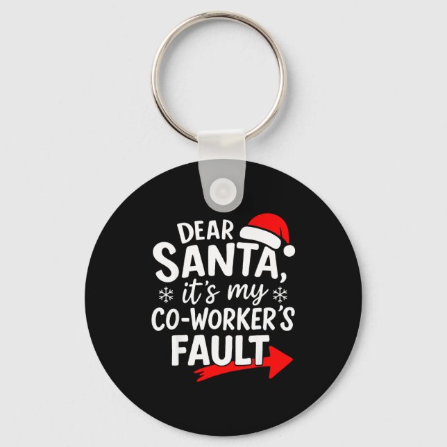 Dear Santa It's My Coworker's Fault I'm The Cowork Key Ring (Front)