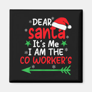 Dear Santa It's My Coworker's Fault I'm The Cowork Magnet
