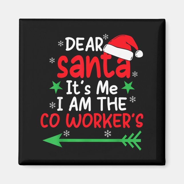 Dear Santa It's My Coworker's Fault I'm The Cowork Magnet (Front)
