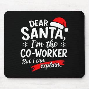 Dear Santa It's My Coworker's Fault I'm The Cowork Mouse Pad
