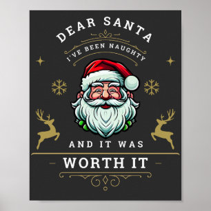 Dear Santa I've Been Naughty And It Was Worth It Poster