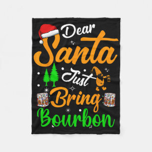 Dear Santa Just Bring Bourbon Christmas Pyjamas Me Fleece Blanket