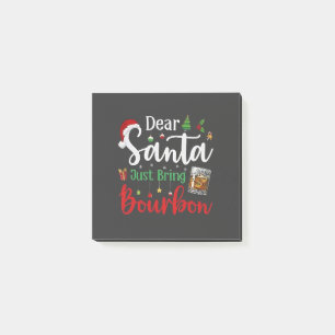 Dear Santa Just Bring Bourbon Drinking Christmas  Post-it Notes
