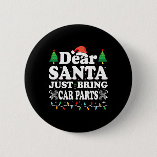 Dear Santa Just Bring Car Parts Fun Christmas Mech 6 Cm Round Badge