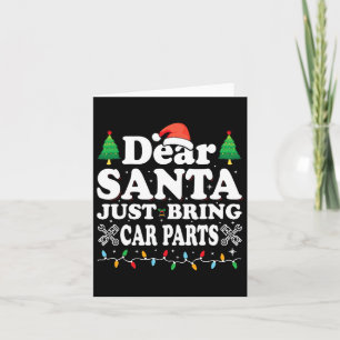 Dear Santa Just Bring Car Parts Fun Christmas Mech Card