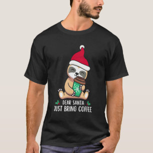 Dear Santa Just Bring Coffee Cute Sloth Christmas  T-Shirt