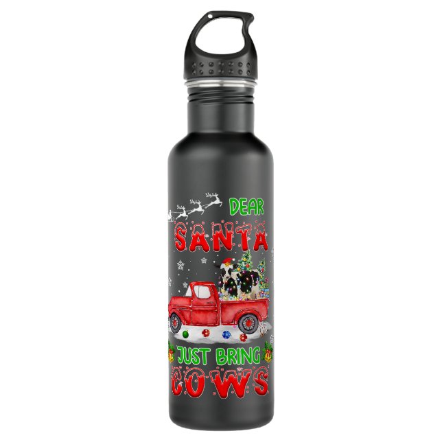 Dear Santa Just Bring Cows Santa Farm Red Truck Xm 710 Ml Water Bottle (Front)