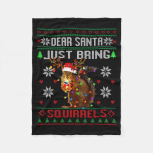 Dear Santa Just Bring Squirrels Christmas Ugly Xma Fleece Blanket