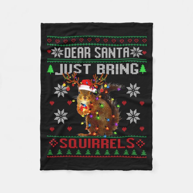 Dear Santa Just Bring Squirrels Christmas Ugly Xma Fleece Blanket (Front)