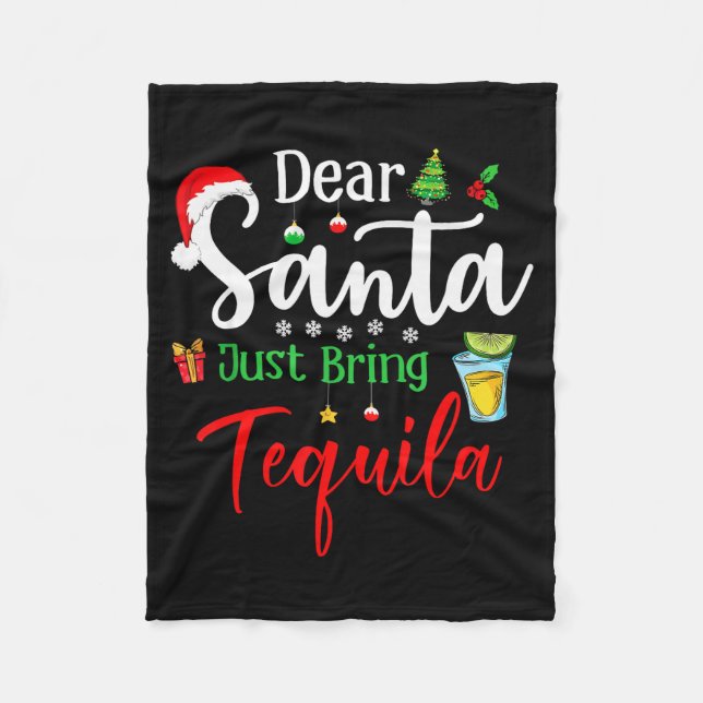 Dear Santa Just Bring Tequila Funny Drinking Chris Fleece Blanket (Front)