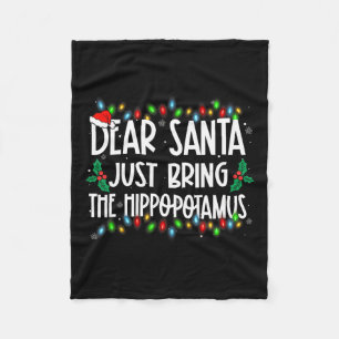 Dear Santa Just Bring The Hippopotamus Xmas Family Fleece Blanket