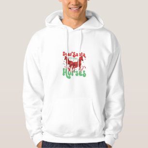 Dear Santa Just Bring the Horses Funny Christmas   Hoodie