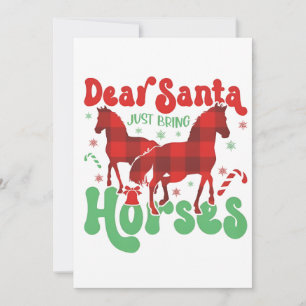 Dear Santa Just Bring the Horses Funny Christmas Invitation