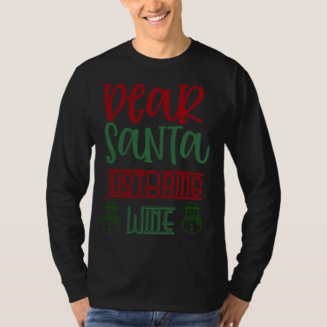 Dear Santa Just Bring Wine  52 T-Shirt (Front)