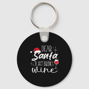 Dear Santa Just Bring Wine Christmas Drinking Fami Key Ring