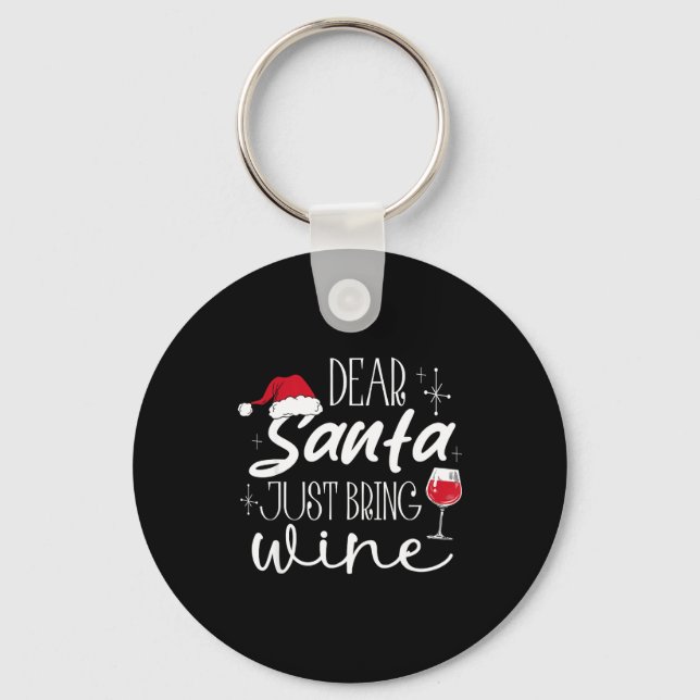 Dear Santa Just Bring Wine Christmas Drinking Fami Key Ring (Front)