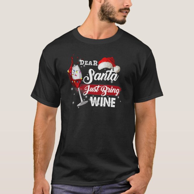 Dear Santa Just Bring Wine  Christmas Drinking Wom T-Shirt (Front)