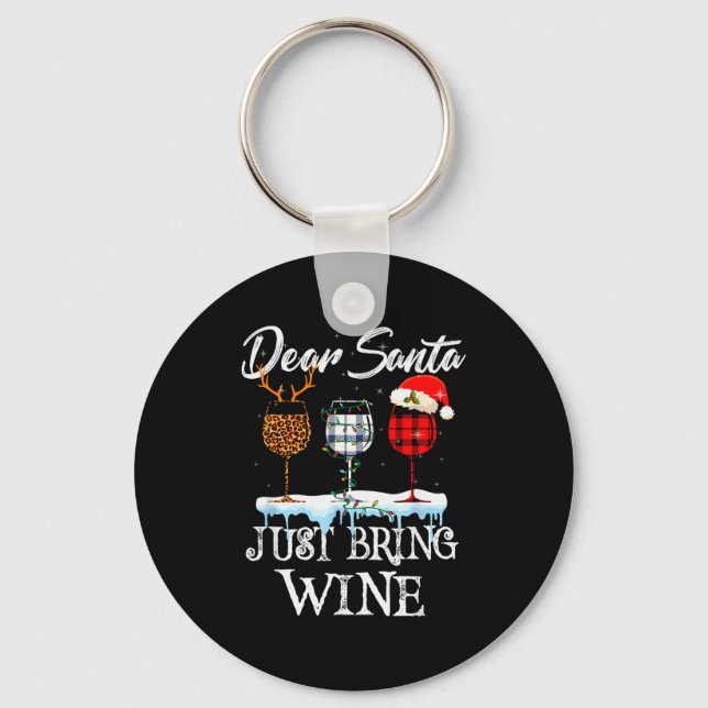 Dear Santa Just Bring Wine Christmas Pajama Costum Key Ring (Front)