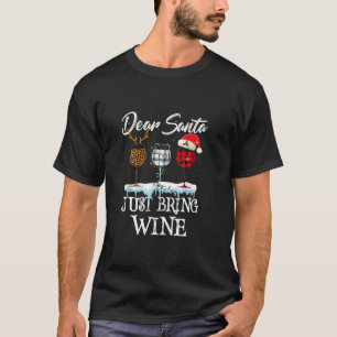 Dear Santa Just Bring Wine Christmas Pajama Costum T-Shirt