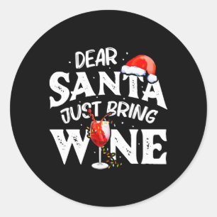 Dear Santa Just Bring Wine Classic Round Sticker