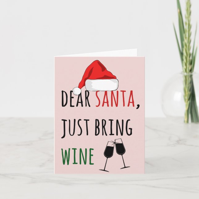 Dear Santa Just Bring Wine Funny Christmas Card (Front)
