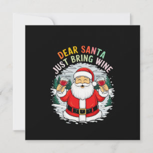 Dear Santa, Just Bring Wine Funny Christmas Gift Invitation