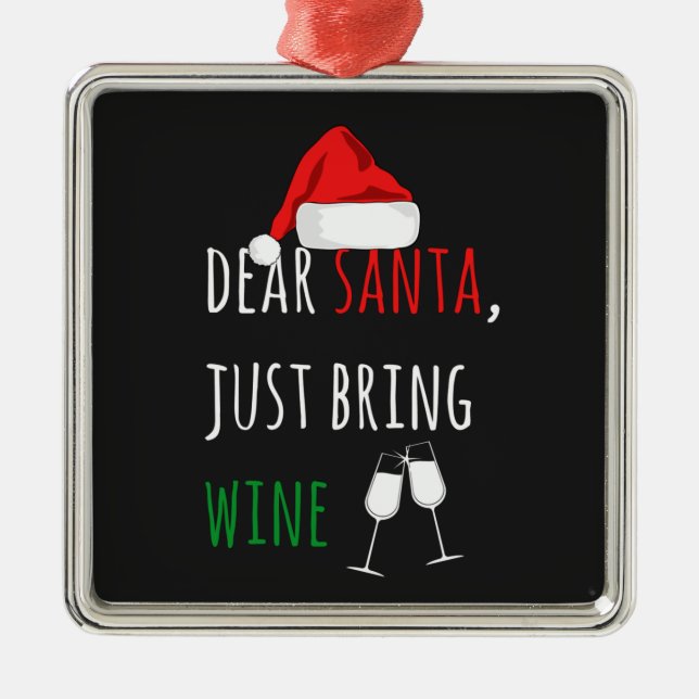 Dear Santa Just Bring Wine Funny Christmas  Metal Tree Decoration (Front)