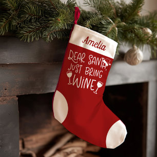 Dear Santa Just Bring Wine Funny Letter To Santa Small Christmas Stocking