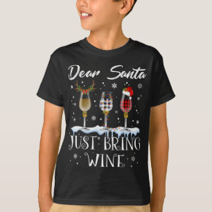 Dear Santa Just Bring Wine Glasses Christmas Pajam T-Shirt