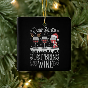 Dear Santa Just Bring Wine Xmas Drinking Party Ceramic Ornament