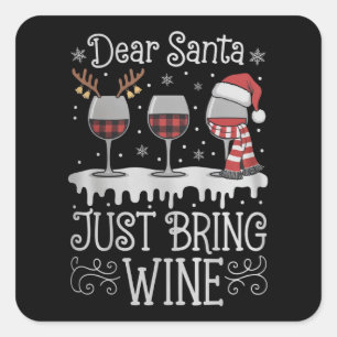 Dear Santa Just Bring Wine Xmas Drinking Party Square Sticker